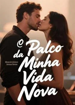 Capa do romance O Palco da Minha Vida Nova