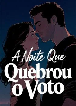 Capa do romance A Noite Que Quebrou O Voto