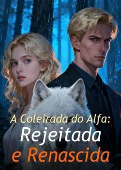 Capa do romance A Coleirada do Alfa: Rejeitada e Renascida