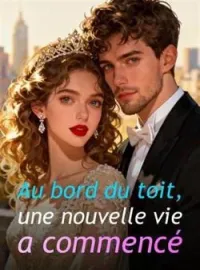 Couverture du roman Au bord du toit, une nouvelle vie a commencé