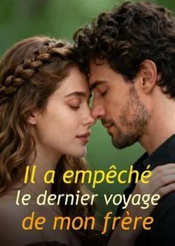 Couverture du roman Il a empêché le dernier voyage de mon frère