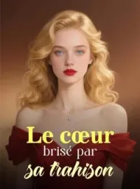 Couverture du roman Le cœur brisé par sa trahison