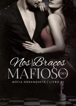 Capa do romance Nos Braços do mafioso " Máfia calabresa"