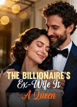 The Billionaire's Ex-Wife Is A Queen Novel Cover