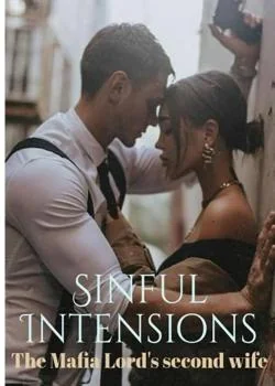 Sinful Intentions( The Mafia lord second wife) Novel Cover