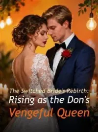 The Switched Bride's Rebirth: Rising as the Don's Vengeful Queen Novel Cover