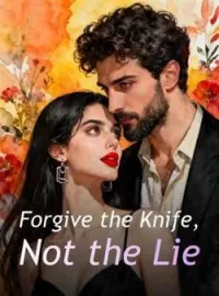 Forgive the Knife, Not the LieShort Dramas