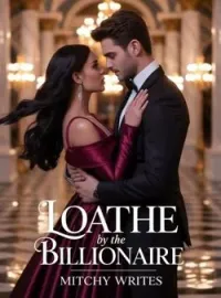 Loathe by the Billionaire