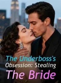 The Underboss's Obsession: Stealing The BrideShort Dramas
