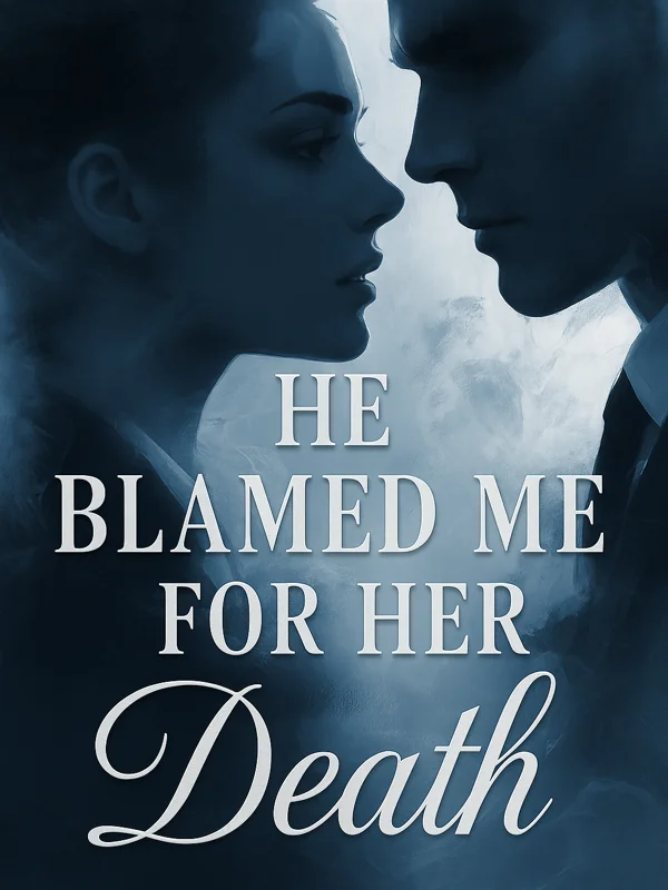 He Blamed Me for Her Death Novel Cover
