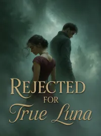 Rejected for True Luna