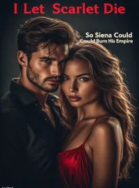 I Let Scarlett Die So Siena Could Burn His Empire