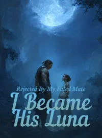 Rejected By My Fated Mate, I Became His Luna Novel Cover