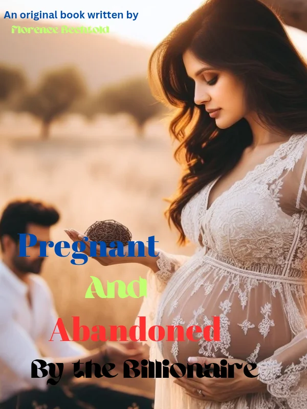 Pregnant And Abandoned By The Billionaire  Novel Cover