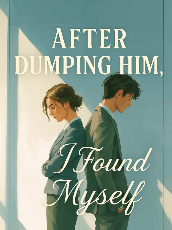After Dumping Him, I Found Myself Novel Cover