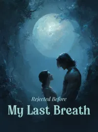 Rejected Before My Last Breath Novel Cover