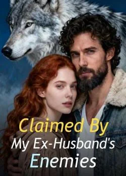 Claimed By My Ex-Husband's Enemies Novel Cover