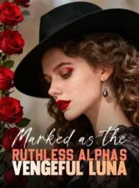 Marked as the Ruthless Alpha's Vengeful LunaShort Dramas