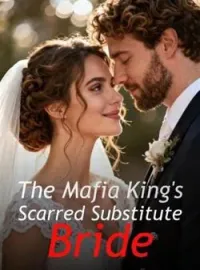 《The Mafia King's Scarred Substitute Bride》