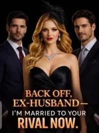 BACK OFF EX-HUSBAND, I'M MARRIED TO YOUR RIVAL NOW.