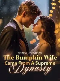 Heiress Unchained: The Bumpkin Wife Came From A Supreme Dynasty Novel Cover