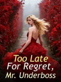 Too Late For Regret, Mr. UnderbossShort Dramas