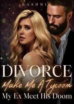 Divorce Make Me A Tycoon, My Ex Meet His Doom Novel Cover