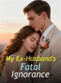 My Ex-Husband's Fatal Ignorance