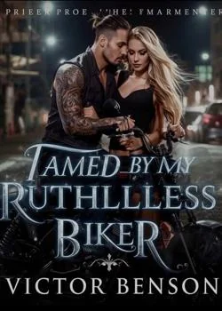 Tamed by my Ruthless Biker Novel Cover