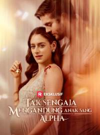 Tak Sengaja Mengandung Anak Sang AlphaDrama Pendek