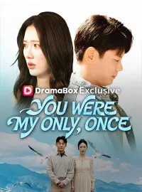 You Were My Only, Once (DUBBED)Short Dramas