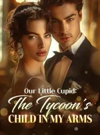 Our Little Cupid: The Tycoon's Child In My ArmsShort Dramas
