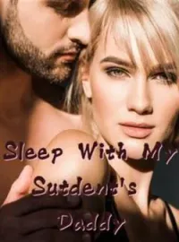 Sleep With Student's DaddyShort Dramas