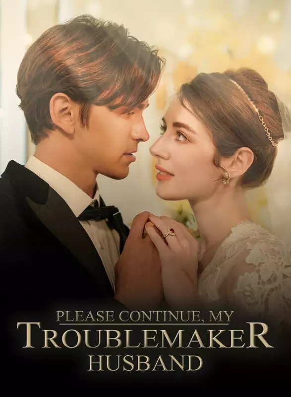 Please Continue, My Troublemaker HusbandMini Series