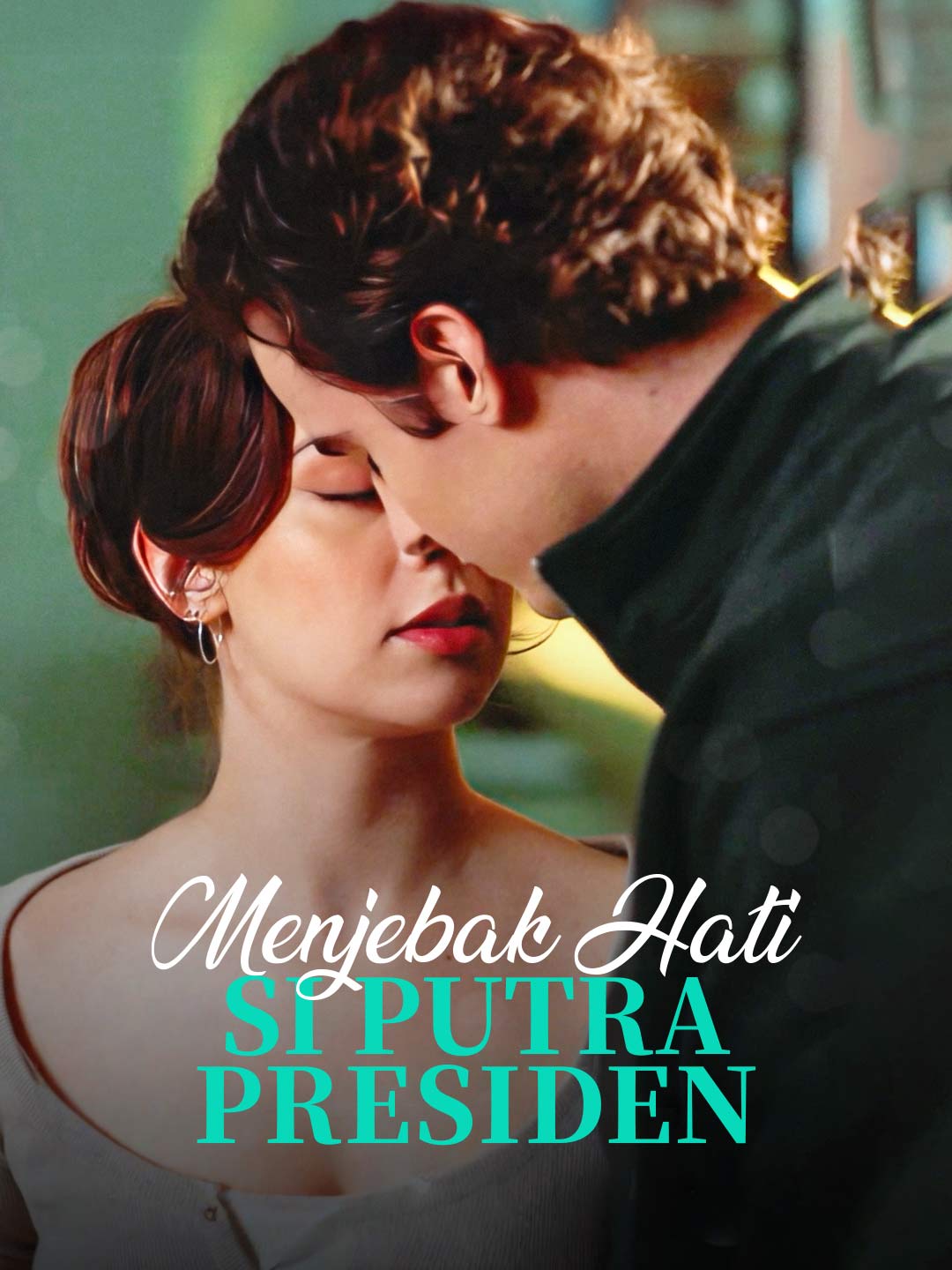 Menjebak Hati si Putra PresidenMini Seri