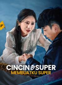 Cincin Super Membuatku SuperDrama Pendek