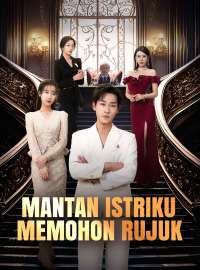 Mantan Istriku Memohon RujukDrama Pendek