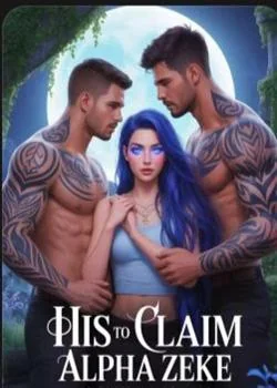 HIS to CLAIM ALPHA ZEKE Novel Cover