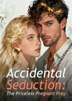 Accidental Seduction: The Priceless Pregnant Prey Novel Cover