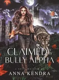 Claimed By My Bully Alpha Novel Cover