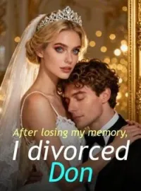 After losing my memory, I divorced DonShort Dramas