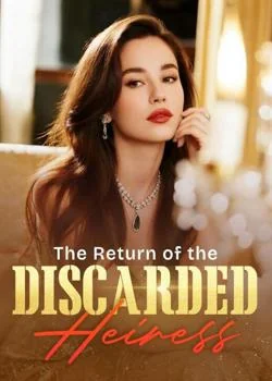He Return of the Discarded Heiress Novel Cover