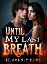 Untill My Last Breath Short Dramas
