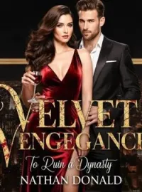 VELVET VENGEANCE: TO RUIN A DYNASTY Novel Cover
