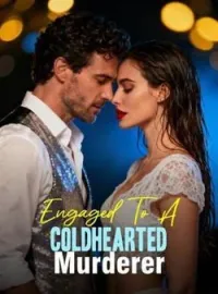 Engaged To A Coldhearted Murderer