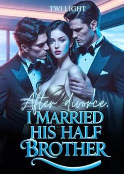 After Divorce, I Married His Half-Brother Novel Cover