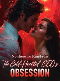 Nowhere To Run From The Cold-Hearted CEO's ObsessionShort Dramas