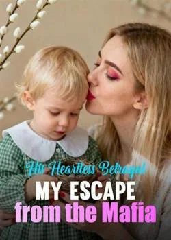 His Heartless Betrayal: My Escape from the Mafia Novel Cover
