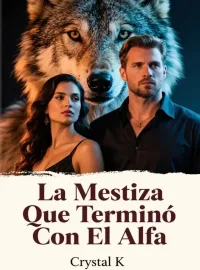 Portada de la novela La Mestiza Que Terminó Con El Alfa