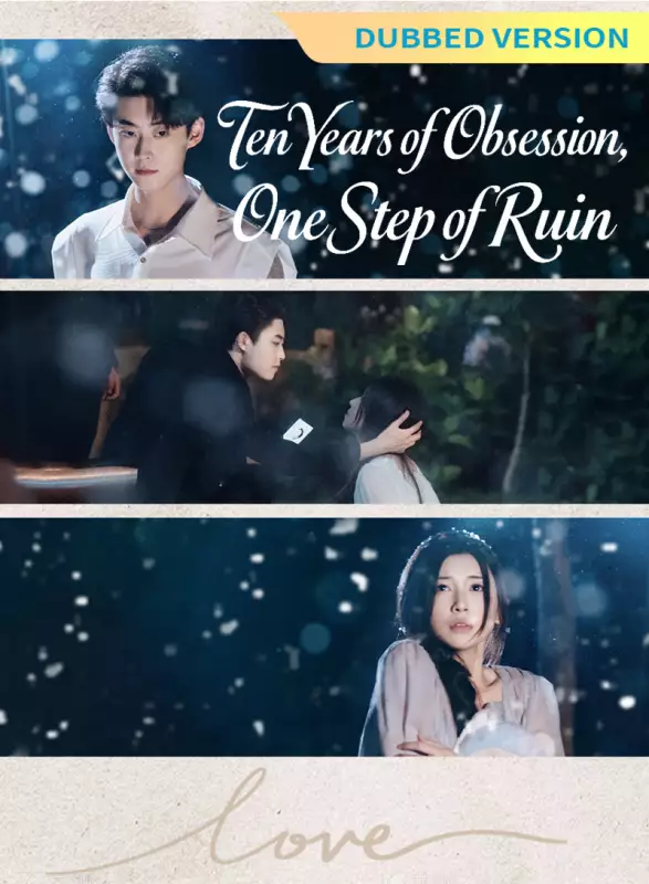 [Dubbed Version] Ten Years of Obsession, One Step of Ruin Mini Series
